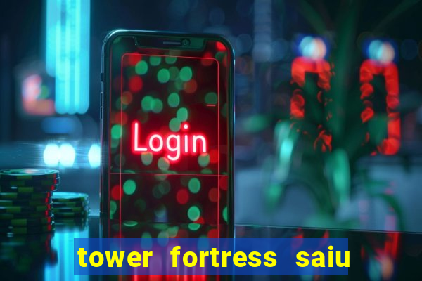 tower fortress saiu da play store